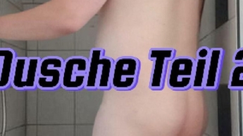 Ich unter der Dusche Teil 2