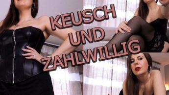 Keusch und zahlwillig